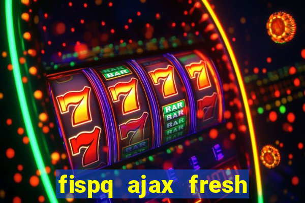 fispq ajax fresh limpeza profunda